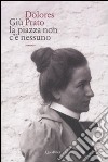 Giù la piazza non c'è nessuno libro di Prato Dolores Zampa G. (cur.)