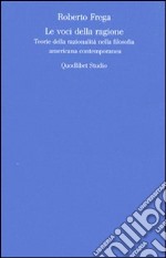 Le Voci della ragione. Teorie della razionalità nella filosofia americana contemporanea