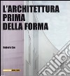 L'Architettura prima della forma libro