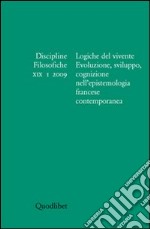 Discipline filosofiche (2009). Vol. 1: Logiche del vivente libro