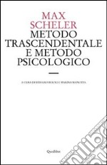 Metodo trascendentale e metodo psicologico. Una discussione di principio sulla metodica filosofica libro