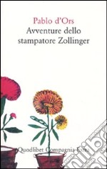 Avventure dello stampatore Zollinger libro