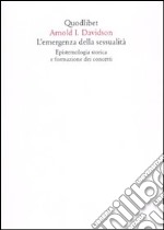 L'Emergenza della sessualità. Epistemologia storica e formazione dei concetti libro