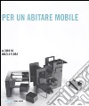 Per un abitare mobile. Ediz. illustrata libro