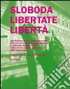 Sloboda libertate libertà. Laboratorio di arte contemporanea nell'istituito penitenziario minorile di Casal del Marmo a Roma libro