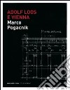 Adolf Loos e Vienna. La casa sulla Michaelerplatz. Ediz. illustrata libro di Pogacnik Marko