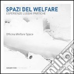 Spazi del welfare. Esperienze, luoghi, pratiche