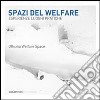 Spazi del welfare. Esperienze, luoghi, pratiche libro