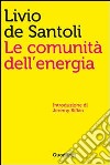 Le comunità dell'energia libro di De Santoli Livio