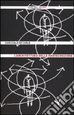 L'architettura della partecipazione. Ediz. illustrata libro