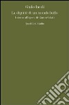 La dignità di un mondo buffo. Intorno all'opera di Gianni Celati libro di Iacoli Giulio