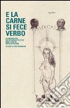 E la carne si fece verbo. Il discorso sul libertinaggio politico nell'Italia del nouveau régime libro di Tarantino C. (cur.)