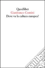 Dove va la cultura europea? Relazione sulle cose di Ginevra libro