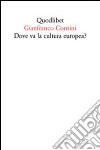 Dove va la cultura europea? Relazione sulle cose di Ginevra libro