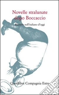 Novelle stralunate dopo Boccaccio. Riscritte nell'italiano d'oggi