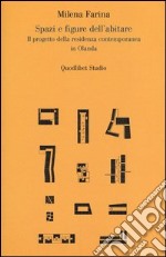 Spazi e figure dell'abitare. Il progetto della residenza contemporanea in Olanda