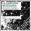 La campagna necessaria. Un'agenda d'intervento dopo l'esplosione urbana libro