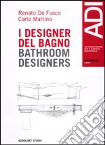 Quaderni ADI Lazio. Casi e cose di design. Ediz. italiana e inglese. Vol. 1: I designer del bagno libro