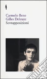 Sovrapposizioni. «Riccardo III» di Carmelo Bene. «Un manifesto di meno» di Gilles libro