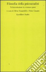 Filosofia della psicoanalisi. Un'introduzione in ventuno passi libro