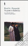 Stupore e dialettica libro di Florenskij Pavel Aleksandrovic Valentini N. (cur.)
