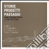 Storie progetti paesaggi. Racconti e incontri di architettura. Ediz. illustrata libro