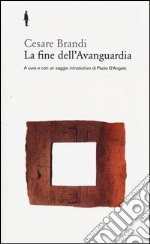 La fine dell'avanguardia libro