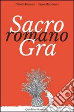 Sacro romano GRA. Persone, luoghi, paesaggi lungo il Grande Raccordo Anulare libro