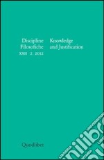 Discipline filosofiche (2012). Vol. 2: Knowkledge and justification libro