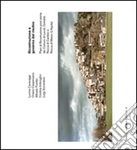 Ricostruzione e governo del rischio. Piani di ricostruzione post sisma dei comuni di Lucoli, Ovindoli, Rocca di Cambio e Rocca di Mezzo. Ediz. italiana e inglese libro