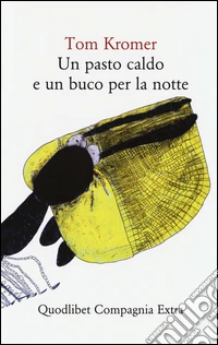 Un pasto caldo e un buco per la notte libro