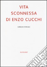 Vita sconnessa di Enzo Cucchi