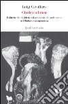 Giurisprudenza. Politiche del desiderio ed economia del godimento nell'Italia repubblicana libro di Cavallaro Luigi