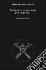 Compendio di anatomia per progettisti libro