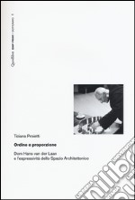 Ordine e proporzione. Dom Hans Van der Laan e l'espressività dello spazio architettonico