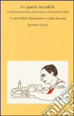 Lo spazio narrabile. Scritti di storia della città in onore di Donatella Calabi