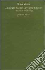 Un allegro fischiettare nelle tenebre. Ritratto di Toti Scialoja libro