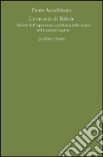 L'armonia di Babele. Varietà dell'esperienza e polifonia delle forme nel romanzo inglese libro