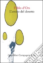 L'amico del deserto libro