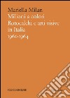 Milioni a colori. Rotocalchi e arti visive in Italia (1960-1964) libro