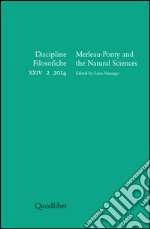 Discipline filosofiche (2014). Vol. 2: Merleau-Ponty and the natural sciences libro