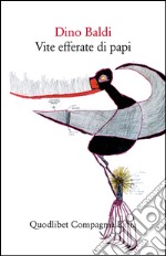 Vite efferate di papi libro