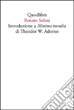 Introduzione a «Minima moralia» di Theodor W. Adorno libro