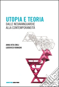 Utopia e teoria. Dalle neoavanguardie alla contemporaneità