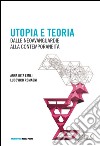 Utopia e teoria. Dalle neoavanguardie alla contemporaneità libro