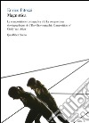 Magnetica. La composizione coreografica di Cindy Van Acker. Ediz. italiana, francese e inglese. Con 2 DVD libro