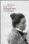 Giù la piazza non c'e nessuno libro di Prato Dolores Zampa G. (cur.)