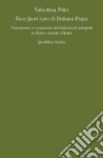 «Voce fuori coro» di Dolores Prato. Trascrizione e commento dei frammenti autografi su Roma capitale d'Italia