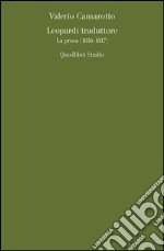 Leopardi traduttore. La prosa (1816-1817) libro