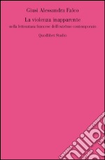 La violenza inapparente nella letteratura francese dell'extrême contemporain libro